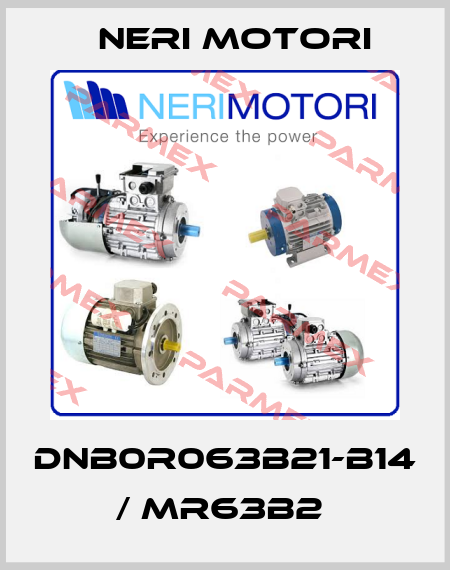 DNB0R063B21-B14 / MR63B2  Neri Motori