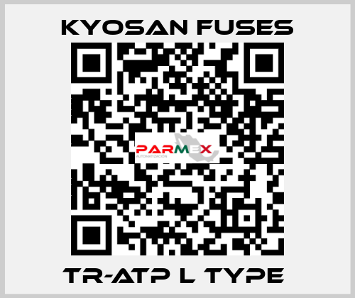 TR-ATP L Type  Kyosan Fuses