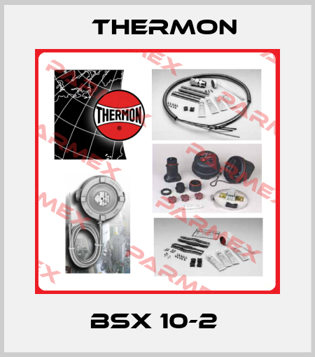 BSX 10-2  Thermon