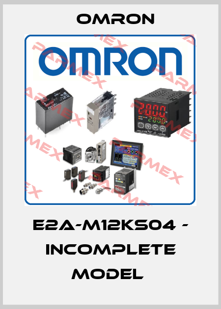 E2A-M12KS04 - incomplete model  Omron