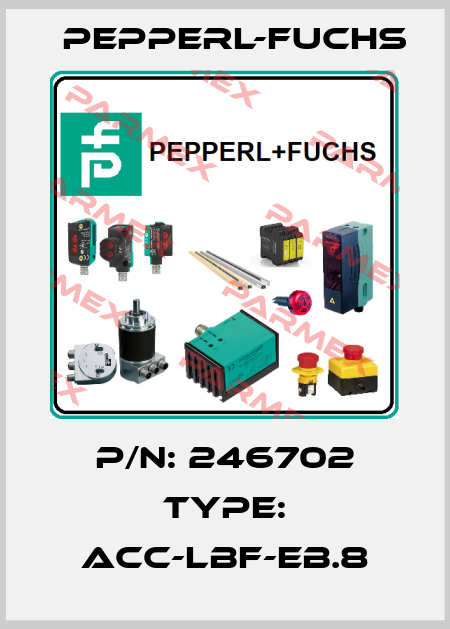 P/N: 246702 Type: ACC-LBF-EB.8 Pepperl-Fuchs