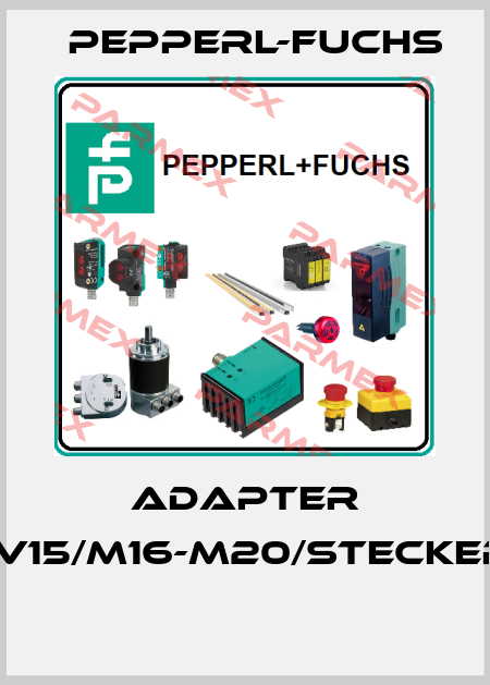 Adapter -V15/M16-M20/Stecker  Pepperl-Fuchs