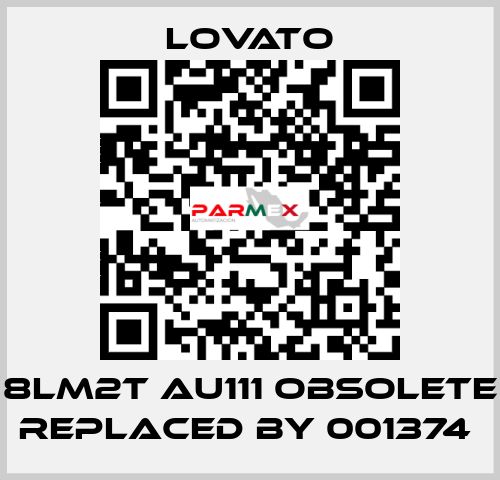 8LM2T AU111 obsolete replaced by 001374  Lovato