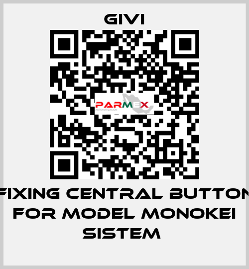 Fixing central button for model MONOKEI SISTEM  Givi