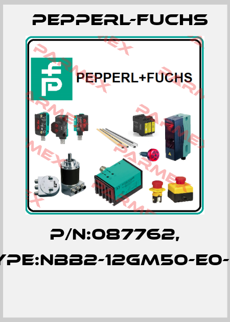 P/N:087762, Type:NBB2-12GM50-E0-V1  Pepperl-Fuchs
