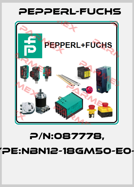 P/N:087778, Type:NBN12-18GM50-E0-V1  Pepperl-Fuchs