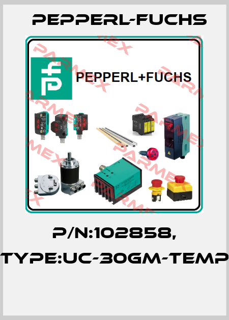 P/N:102858, Type:UC-30GM-Temp  Pepperl-Fuchs