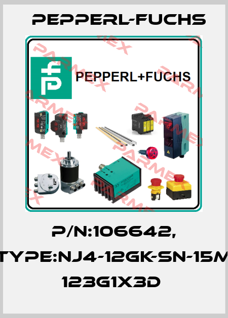 P/N:106642, Type:NJ4-12GK-SN-15M       123G1x3D  Pepperl-Fuchs