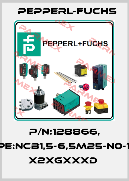 P/N:128866, Type:NCB1,5-6,5M25-N0-10M  x2xGxxxD  Pepperl-Fuchs