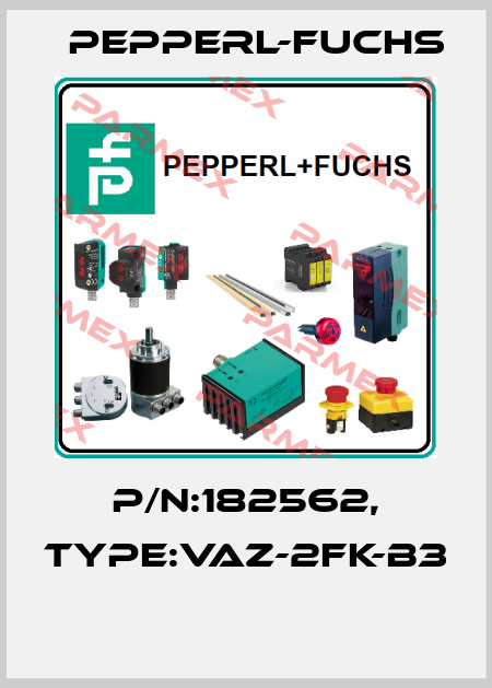 P/N:182562, Type:VAZ-2FK-B3  Pepperl-Fuchs