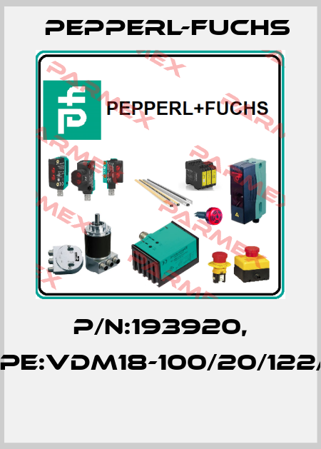 P/N:193920, Type:VDM18-100/20/122/151  Pepperl-Fuchs