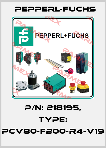 p/n: 218195, Type: PCV80-F200-R4-V19 Pepperl-Fuchs
