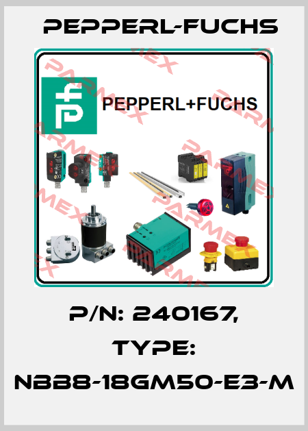 p/n: 240167, Type: NBB8-18GM50-E3-M Pepperl-Fuchs