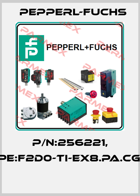 P/N:256221, Type:F2D0-TI-Ex8.PA.CG.ST  Pepperl-Fuchs