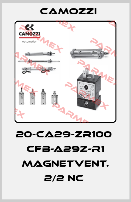 20-CA29-ZR100  CFB-A29Z-R1 MAGNETVENT. 2/2 NC  Camozzi