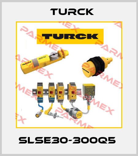 SLSE30-300Q5  Turck