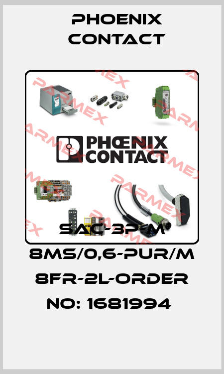 SAC-3P-M 8MS/0,6-PUR/M 8FR-2L-ORDER NO: 1681994  Phoenix Contact