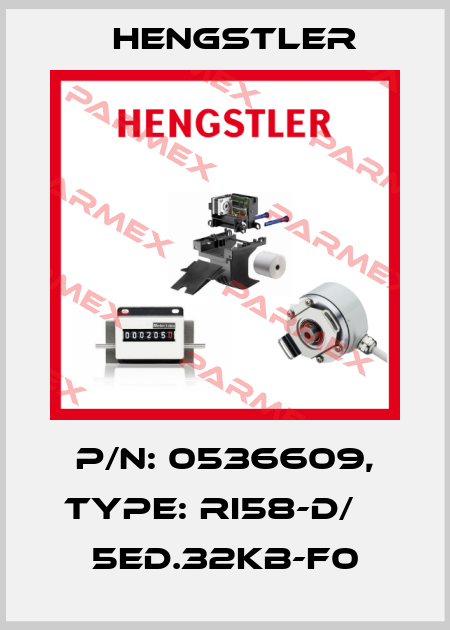 p/n: 0536609, Type: RI58-D/    5ED.32KB-F0 Hengstler