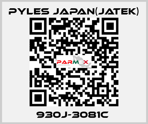 930J-3081C  Pyles Japan(Jatek)