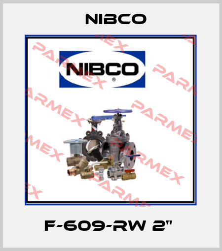 F-609-RW 2"  Nibco